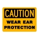 Caution Wear Ear Protection